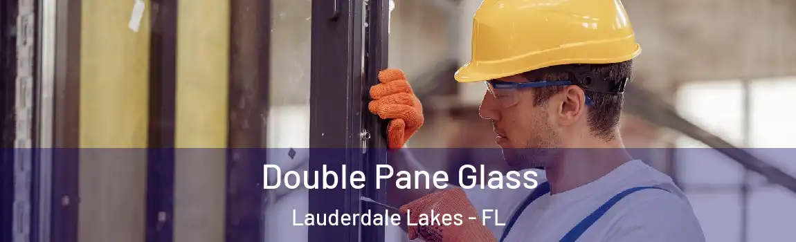  Double Pane Glass Lauderdale Lakes - FL