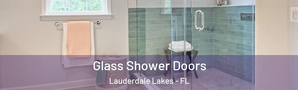  Glass Shower Doors Lauderdale Lakes - FL