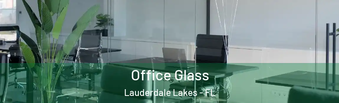  Office Glass Lauderdale Lakes - FL