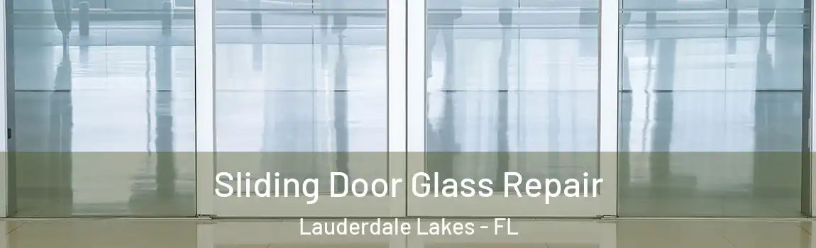  Sliding Door Glass Repair Lauderdale Lakes - FL