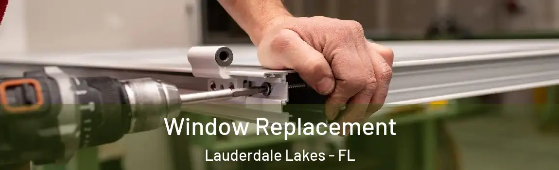  Window Replacement Lauderdale Lakes - FL